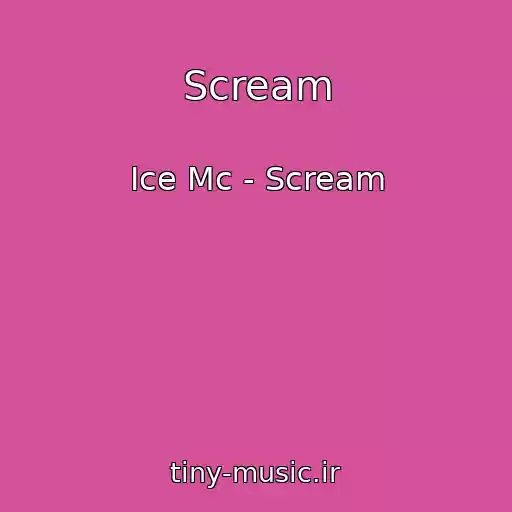 کاور آهنگ Scream از Ice Mc - Scream