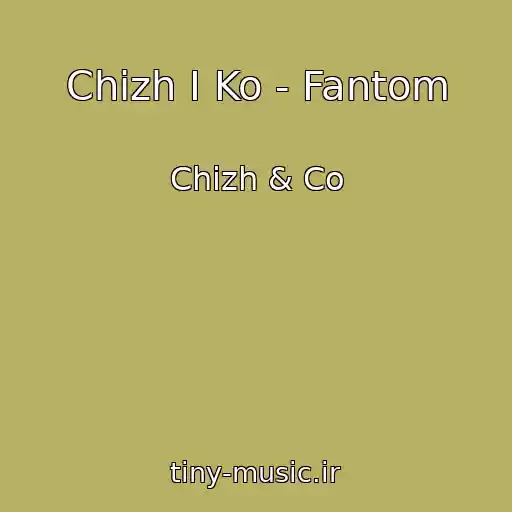 کاور آهنگ Chizh I Ko - Fantom از Chizh & Co