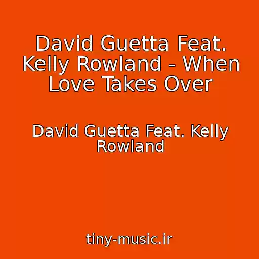 کاور آهنگ David Guetta Feat. Kelly Rowland - When Love Takes Over از David Guetta Feat. Kelly Rowland