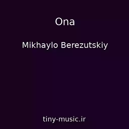 کاور آهنگ Ona از Mikhaylo Berezutskiy