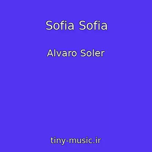 کاور آهنگ Sofia Sofia از Alvaro Soler