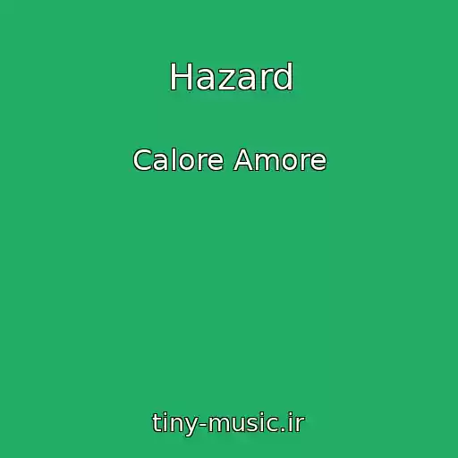 کاور آهنگ Hazard از Calore Amore