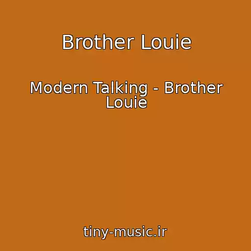 کاور آهنگ Brother Louie از Modern Talking - Brother Louie