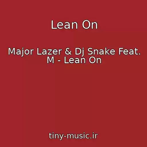 کاور آهنگ Lean On از Major Lazer & Dj Snake Feat. M - Lean On