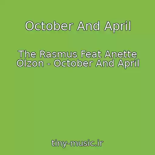 کاور آهنگ October And April از The Rasmus Feat Anette Olzon - October And April