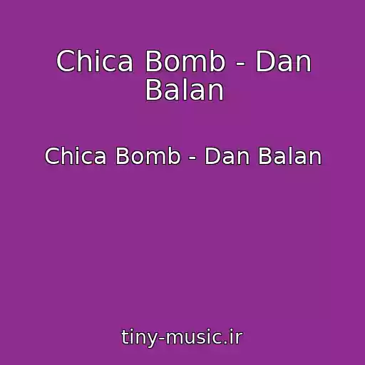 کاور آهنگ Chica Bomb - Dan Balan از Chica Bomb - Dan Balan