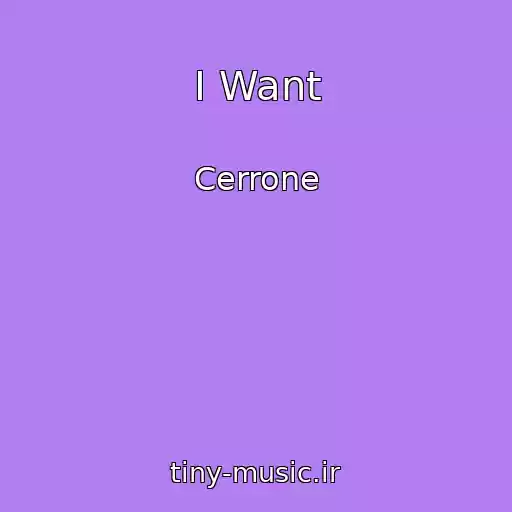 کاور آهنگ I Want از Cerrone