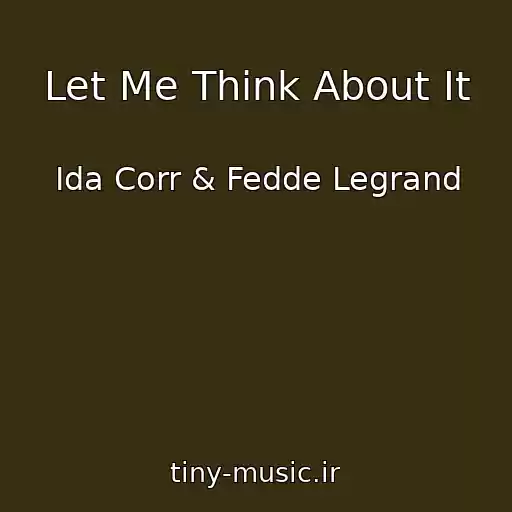 کاور آهنگ Let Me Think About It از Ida Corr & Fedde Legrand