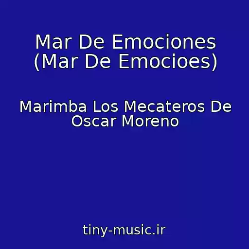 کاور آهنگ Mar De Emociones (Mar De Emocioes) از Marimba Los Mecateros De Oscar Moreno