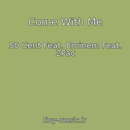 کاور آهنگ Come With Me از 50 Cent Feat. Eminem Feat. 2Pac
