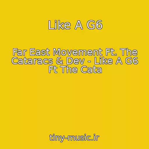 کاور آهنگ Like A G6 از Far East Movement Ft. The Cataracs & Dev - Like A G6 Ft The Cata