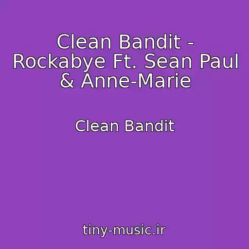 کاور آهنگ Clean Bandit - Rockabye Ft. Sean Paul & Anne-Marie از Clean Bandit
