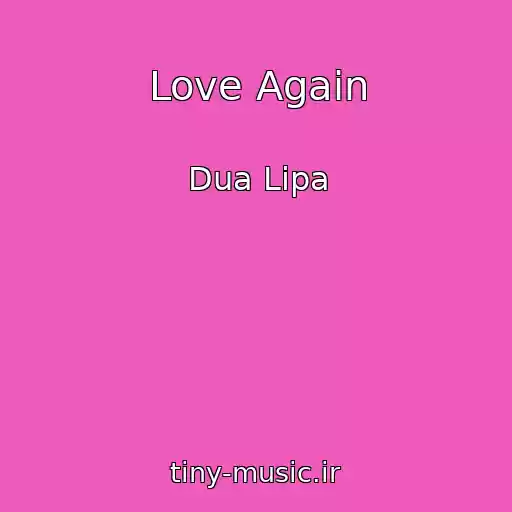کاور آهنگ Love Again از Dua Lipa