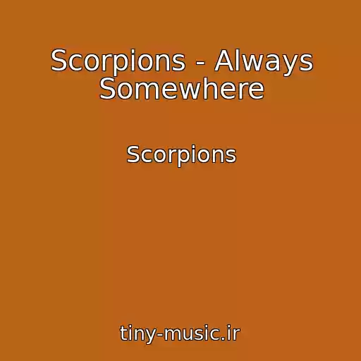 کاور آهنگ Scorpions - Always Somewhere از Scorpions