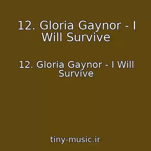 کاور آهنگ 12. Gloria Gaynor - I Will Survive از 12. Gloria Gaynor - I Will Survive