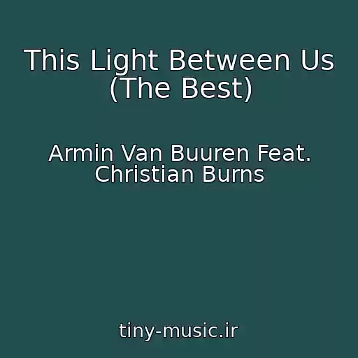 کاور آهنگ This Light Between Us (The Best) از Armin Van Buuren Feat. Christian Burns