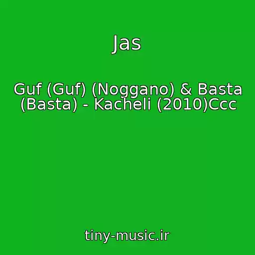کاور آهنگ Jas از Guf (Guf) (Noggano) & Basta (Basta) - Kacheli (2010)Ccc