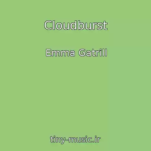 کاور آهنگ Cloudburst از Emma Gatrill