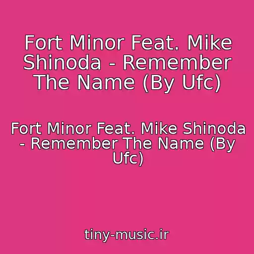 کاور آهنگ Fort Minor Feat. Mike Shinoda - Remember The Name (By Ufc) از Fort Minor Feat. Mike Shinoda - Remember The Name (By Ufc)