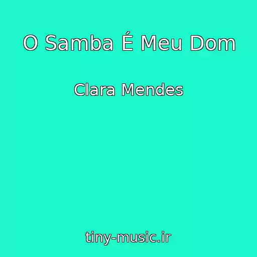کاور آهنگ O Samba É Meu Dom از Clara Mendes