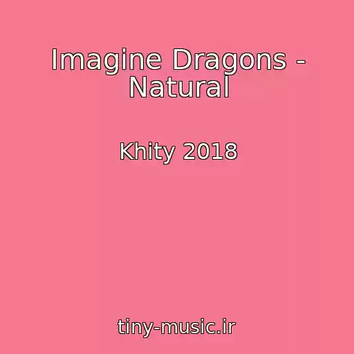 کاور آهنگ Imagine Dragons - Natural از Khity 2018