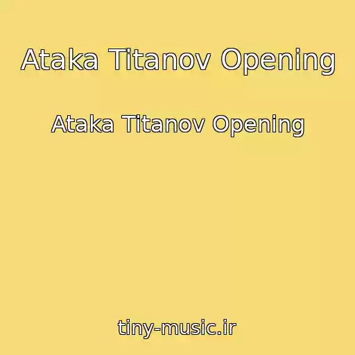 کاور آهنگ Ataka Titanov Opening از Ataka Titanov Opening