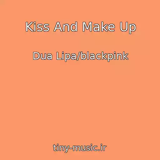 کاور آهنگ Kiss And Make Up از Dua Lipa/blackpink