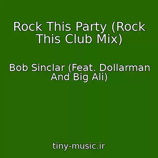 کاور آهنگ Rock This Party (Rock This Club Mix) از Bob Sinclar (Feat. Dollarman And Big Ali)