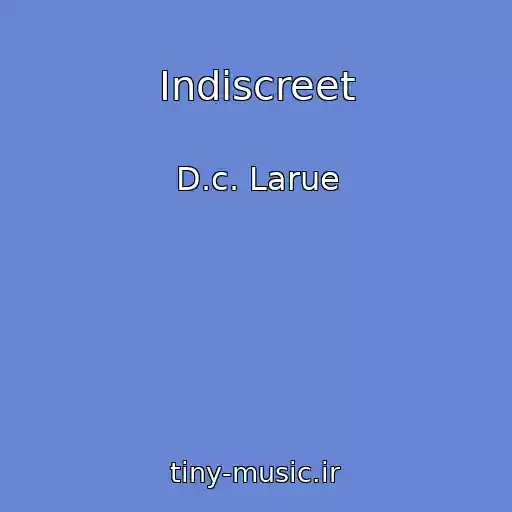 کاور آهنگ Indiscreet از D.c. Larue
