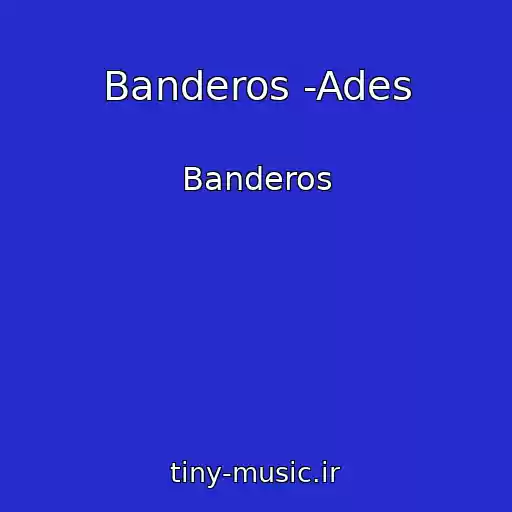 کاور آهنگ Banderos -Ades از Banderos