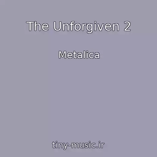 کاور آهنگ The Unforgiven 2 از Metalica