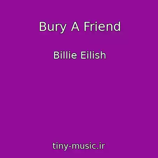کاور آهنگ Bury A Friend از Billie Eilish