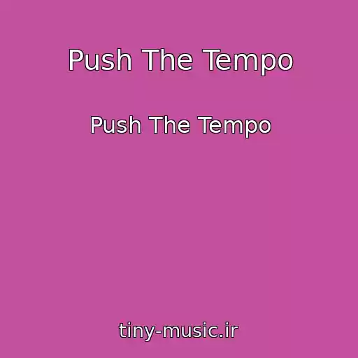 کاور آهنگ Push The Tempo از Push The Tempo