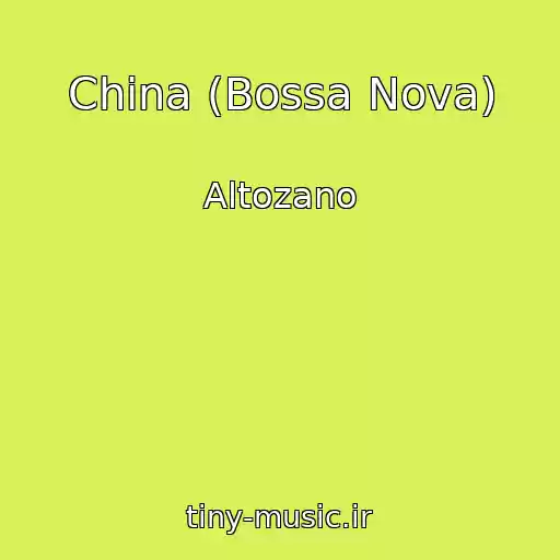 کاور آهنگ China (Bossa Nova) از Altozano
