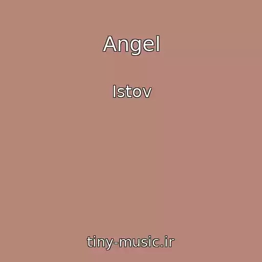 کاور آهنگ Angel از Istov