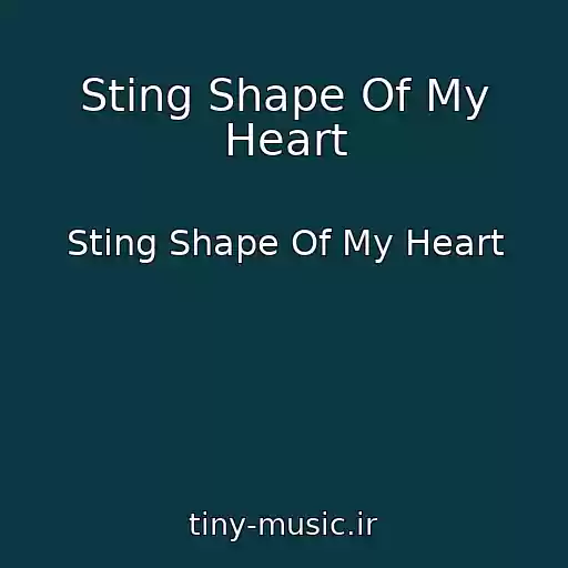 کاور آهنگ Sting Shape Of My Heart از Sting Shape Of My Heart