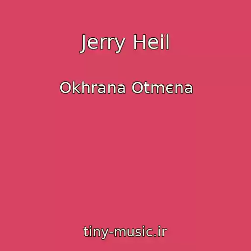 کاور آهنگ Jerry Heil از Okhrana Otmєna