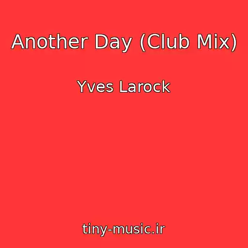 کاور آهنگ Another Day (Club Mix) از Yves Larock