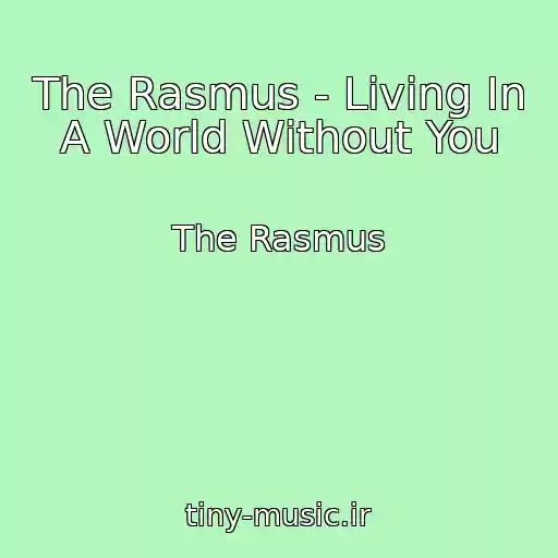 کاور آهنگ The Rasmus - Living In A World Without You از The Rasmus