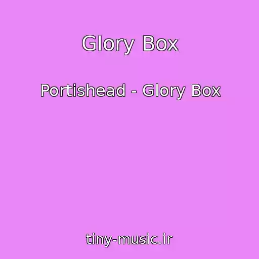 کاور آهنگ Glory Box از Portishead - Glory Box