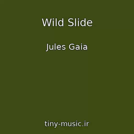 کاور آهنگ Wild Slide از Jules Gaia