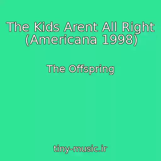 کاور آهنگ The Kids Arent All Right (Americana 1998) از The Offspring
