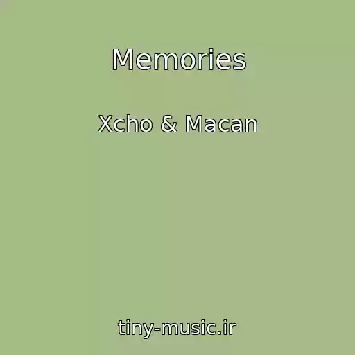 کاور آهنگ Memories از Xcho & Macan