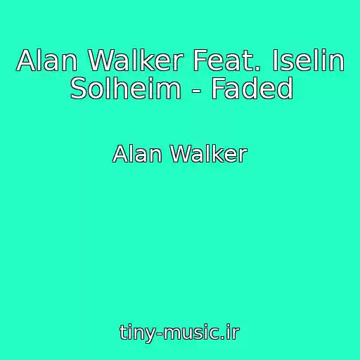 کاور آهنگ Alan Walker Feat. Iselin Solheim - Faded از Alan Walker