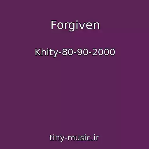 کاور آهنگ Forgiven از Khity-80-90-2000