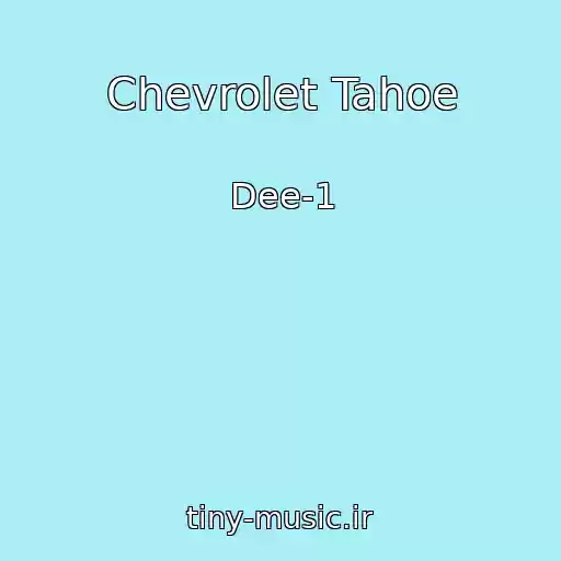 کاور آهنگ Chevrolet Tahoe از Dee-1