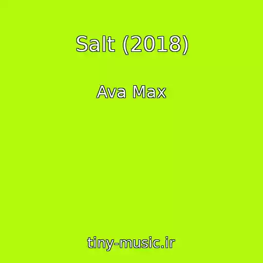 کاور آهنگ Salt (2018) از Ava Max