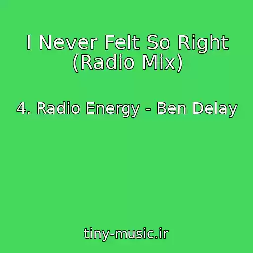 کاور آهنگ I Never Felt So Right (Radio Mix) از 4. Radio Energy - Ben Delay