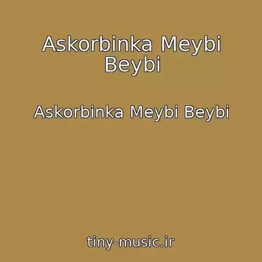 کاور آهنگ Askorbinka Meybi Beybi از Askorbinka Meybi Beybi