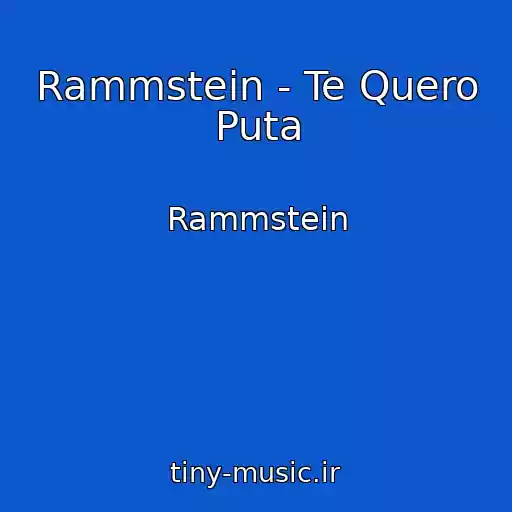 کاور آهنگ Rammstein - Te Quero Puta از Rammstein